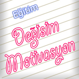 Değişim & Motivasyon Eğitimi