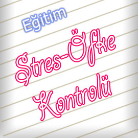 Stres ve Öfke Kontrolü Eğitimi